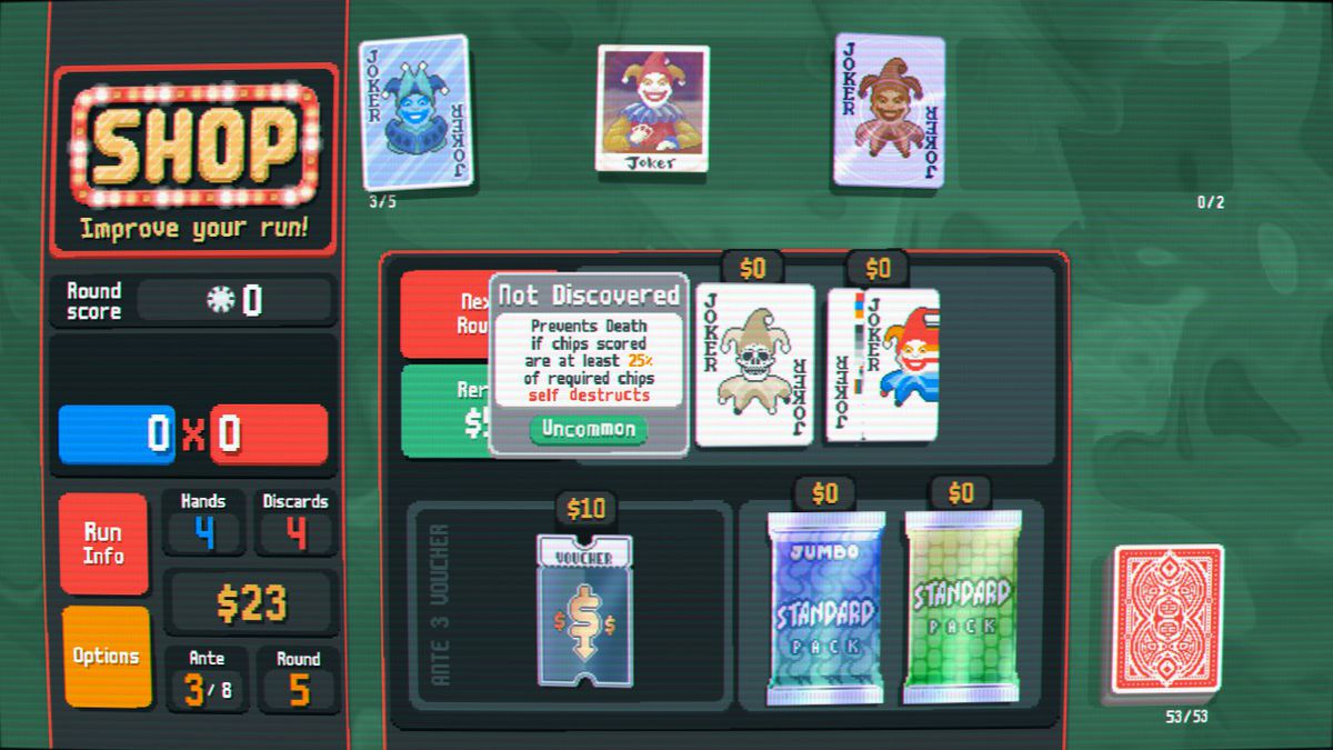 A screenshot of Balatro, depicting a top-down view of cards on a table, with an “Uncommon” card highlighted to display a pop-up box with more information that reads: “Not Discovered. Prevents Death if chips scored are at least 25% of required ships. Self destructs.”